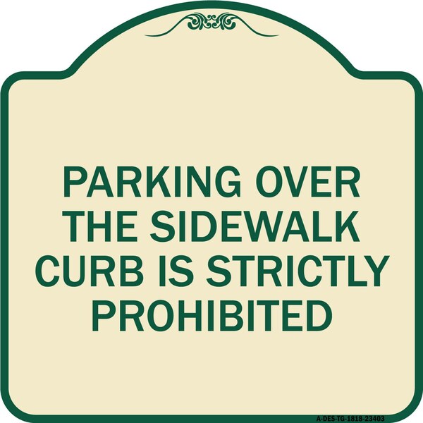 Parking Over Sidewalk Curb Is Strictly Prohibited Heavy-Gauge Alum Sign, 18" x 18", TG-1818-23403